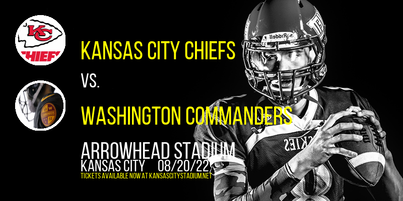 NFL Preseason: Kansas City Chiefs vs. Washington Commanders